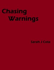 Chasing Warnings by Sarah J Cota