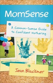 Cover of: MomSense: A Common-Sense Guide to Confident Mothering