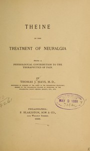 Cover of: Theine in the treatment of neuralgia: being a physiological contribution to the therapeutics of pain