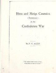 Cover of: Rhea and Meigs counties (Tennessee) in the confederate war. by V. C. Allen