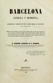 Cover of: Barcelona antigua y moderna descripción é historia de esta ciudad desde su fundación hasta nuestros dias by Andrés Avelino Pi y Arimón