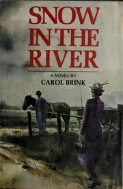 Cover of: Snow in the river. by Carol Ryrie Brink