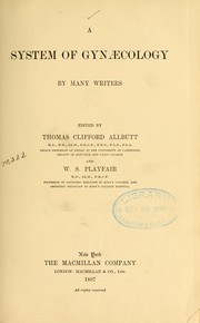 Cover of: A system of gynaecology by Sir Thomas Clifford Allbutt