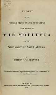 Cover of: Report on the present state of our knowledge with regard to the Mollusca of the west coast of North America