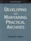 Cover of: Developing and maintaining practical archives