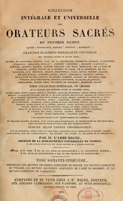 Cover of: Collection intégrale et universelle des orateurs sacrés du premier et du second ordre et collection intégrale, ou choisie, de la plupart des orateurs du troisième ordre--