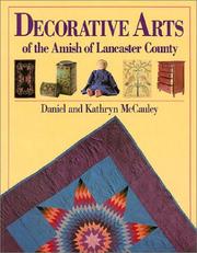 Cover of: Decorative arts of the Amish of Lancaster County by Daniel McCauley