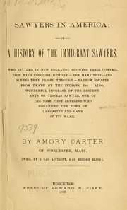 Cover of: Sawyers in America, or, a history of the immigrant Sawyers by Carter, A.