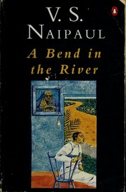Cover of: A bend in the river by V. S. Naipaul