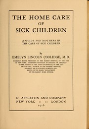 Cover of: The home care of sick children | Emelyn Lincoln Coolidge