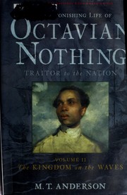 Cover of: The Astonishing Life of Octavian Nothing, Traitor to the Nation by M. T. Anderson