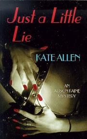 Cover of: Just a little lie: an Alison Kaine mystery