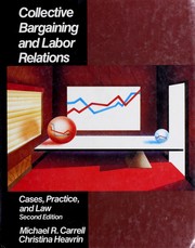 Cover of: Collective bargaining and labor relations by Michael R. Carrell