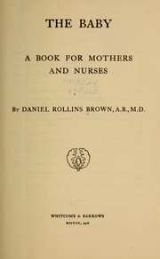 Cover of: The baby; a book for mothers and nurses