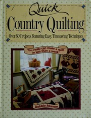 Cover of: Quick Country Quilting by Debbie Mumm