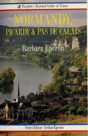 Cover of: Normandy, Picardy & Pas de Calais by Barbara Eperon