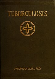 Cover of: Tuberculosis and allied diseases: an account of their origin and treatment from the earliest times up to and including the present
