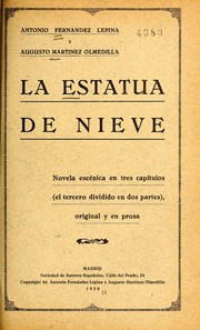 Cover of: La estatua de nieve: novela escénica en tres capítulos (el tercero dividido en dos partes), original y en prosa