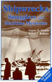 Shipwrecks, smugglers and maritime mysteries by Eugene D. Wheeler, Robert E. Kallman