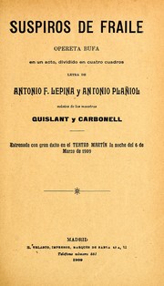 Cover of: Suspiros de fraile: opereta bufa en un acto, dividido en cuatro cuadros
