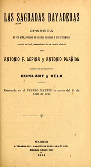 Cover of: Las sagradas bayaderas: opereta en un acto, dividido en cuatro cuadros y un intermedio