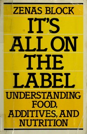 Cover of: It's all on the label: understanding food, additives, and nutrition