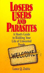 Cover of: Losers, users & parasites: a host's guide to ridding your life of unwanted people
