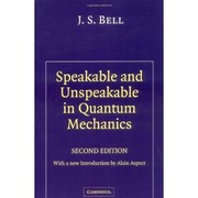 Cover of: SPEAKABLE AND UNSPEAKABLE IN QUANTUM MECHANICS: COLLECTED PAPERS ON QUANTUM PHILOSOPHY.