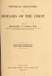 Physical diagnosis of diseases of the chest by Richard C. Cabot
