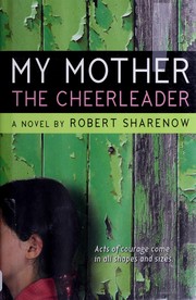 Cover of: My mother the cheerleader by Robert Sharenow, Rob Sharenow