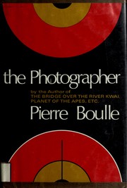 Cover of: The photographer. by Pierre Boulle
