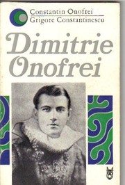 Dimitrie Onofrei [de] Constantin Onofrei [si] Grigore Constantinescu by Constantin Onofrei