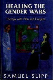 Cover of: Healing the gender wars: therapy with men and couples
