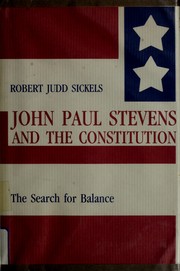 John Paul Stevens and the Constitution by Robert J. Sickels