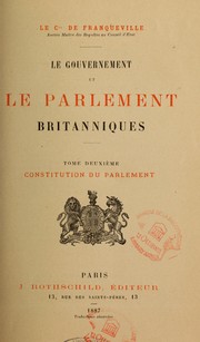 Le gouvernement et le Parlement britanniques -- by Franqueville, Amable Charles Franquet comte de