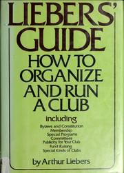 Cover of: Liebers' guide: how to organize and run a club