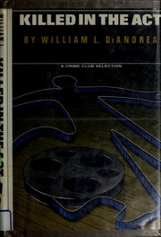 Cover of: Killed in the act by William L. DeAndrea
