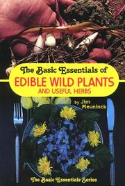 The basic essentials of edible wild plants & useful herbs by Jim Meuninck