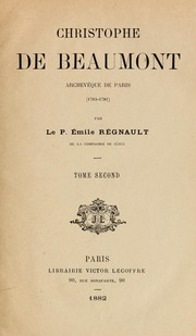Cover of: Christophe de Beaumont, archevêque de Paris, 1703-1781 by Emile Régnault