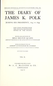 Cover of: The diary of James K. Polk during his Presidency, 1845 to 1849 by James K. Polk