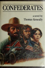 Cover of: Confederates | Thomas Keneally