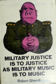 Cover of: Military justice is to justice as military music is to music.