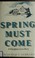 Cover of: Spring must come