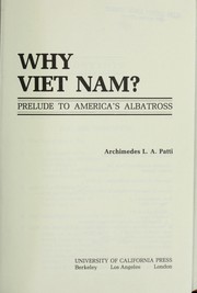 Cover of: Why Viet Nam? by Archimedes L. A. Patti