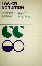 Cover of: Low or no tuition, the feasibility of a national policy for the first two years of college: an analytical report