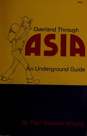 Cover of: Overland through Asia by Paul Dowsey-Magog