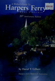A walker's guide to Harpers Ferry, West Virginia by Dave Gilbert