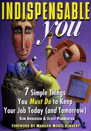 Cover of: Indispensable you!: 7 simple things you must do to keep your job today (and tomorrow)