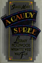 Cover of: Gaudy Spree: The Literary Life of Hollywood in the 1930s When the West Was Fun
