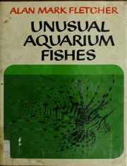 Cover of: Unusual aquarium fishes.